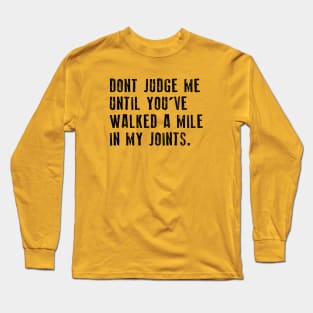 Spoonie Species: Don't Judge Me Long Sleeve T-Shirt